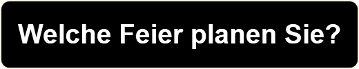 Welche Feier planen Sie?